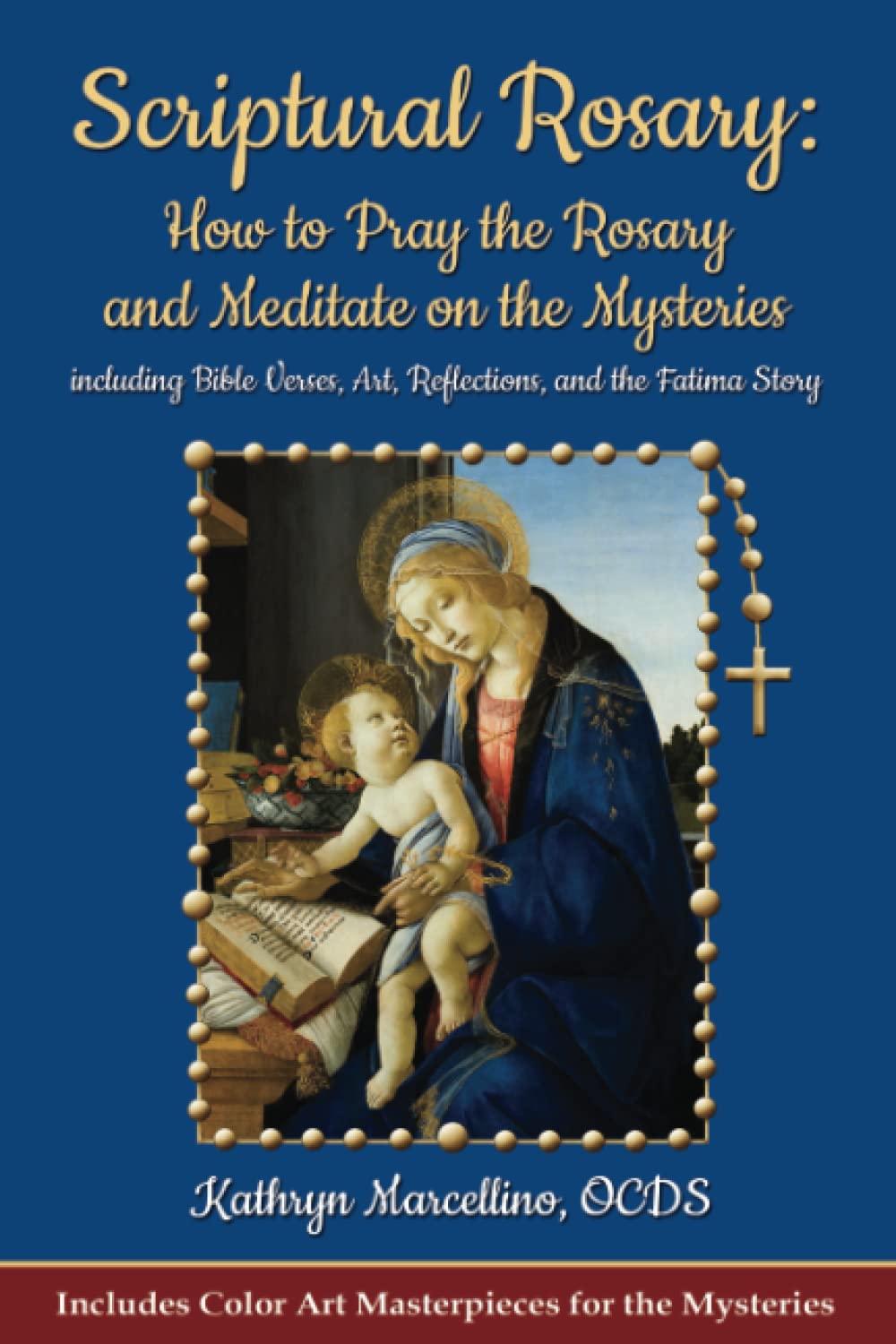 Libro: Scriptural Rosary: How to Pray the Rosary and Meditate on the Mysteries including Bible Verses, Art, Reflections, and the Fatima Story