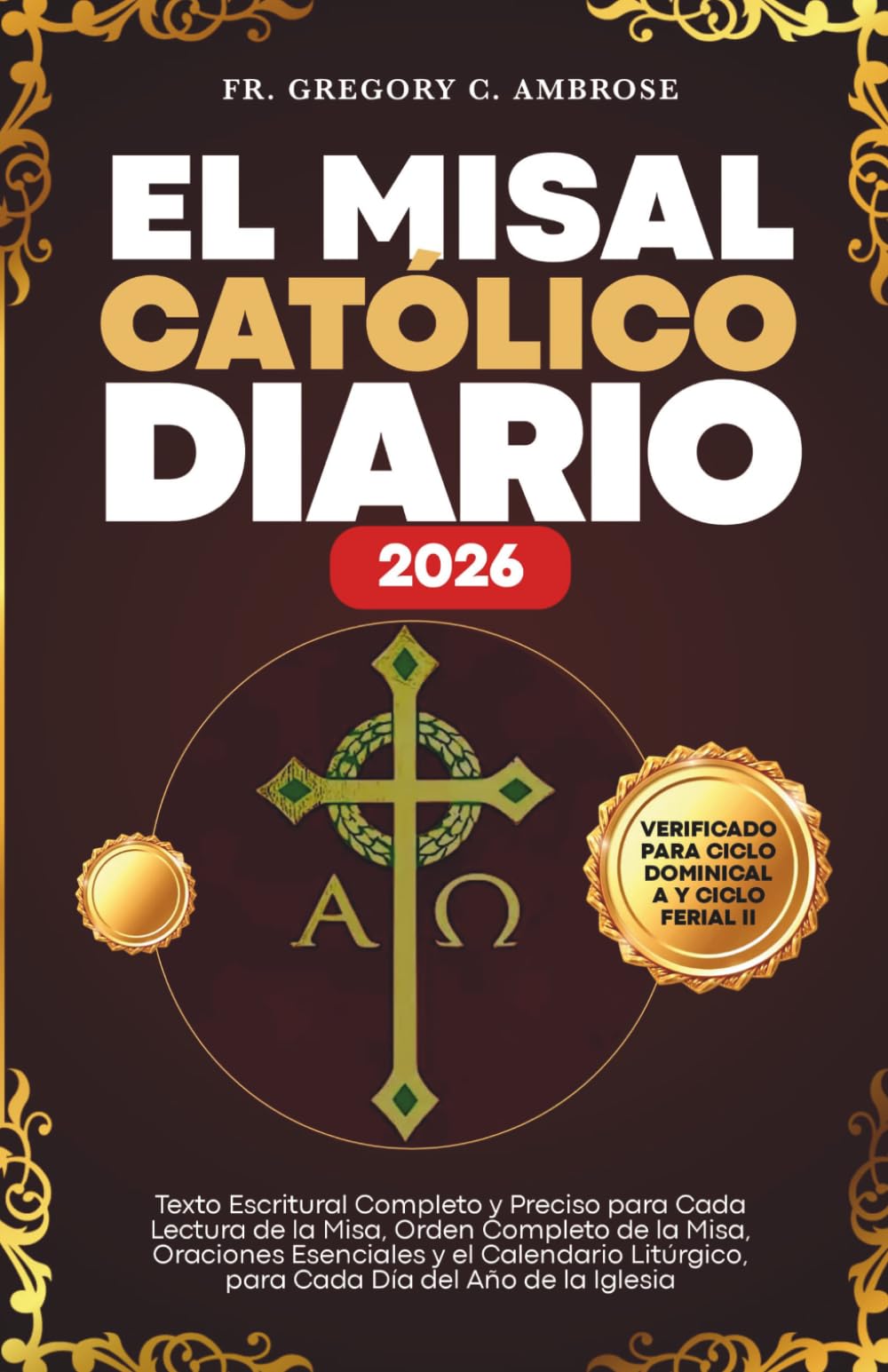 Libro: El Misal Católico Diario 2026: Texto Escritural Completo y Preciso para Cada Lectura de la Misa, Orden Completo de la Misa, Oraciones Esenciales y el ... Iglesia (CICLO DOMINICAL A Y CICLO FERIAL II)