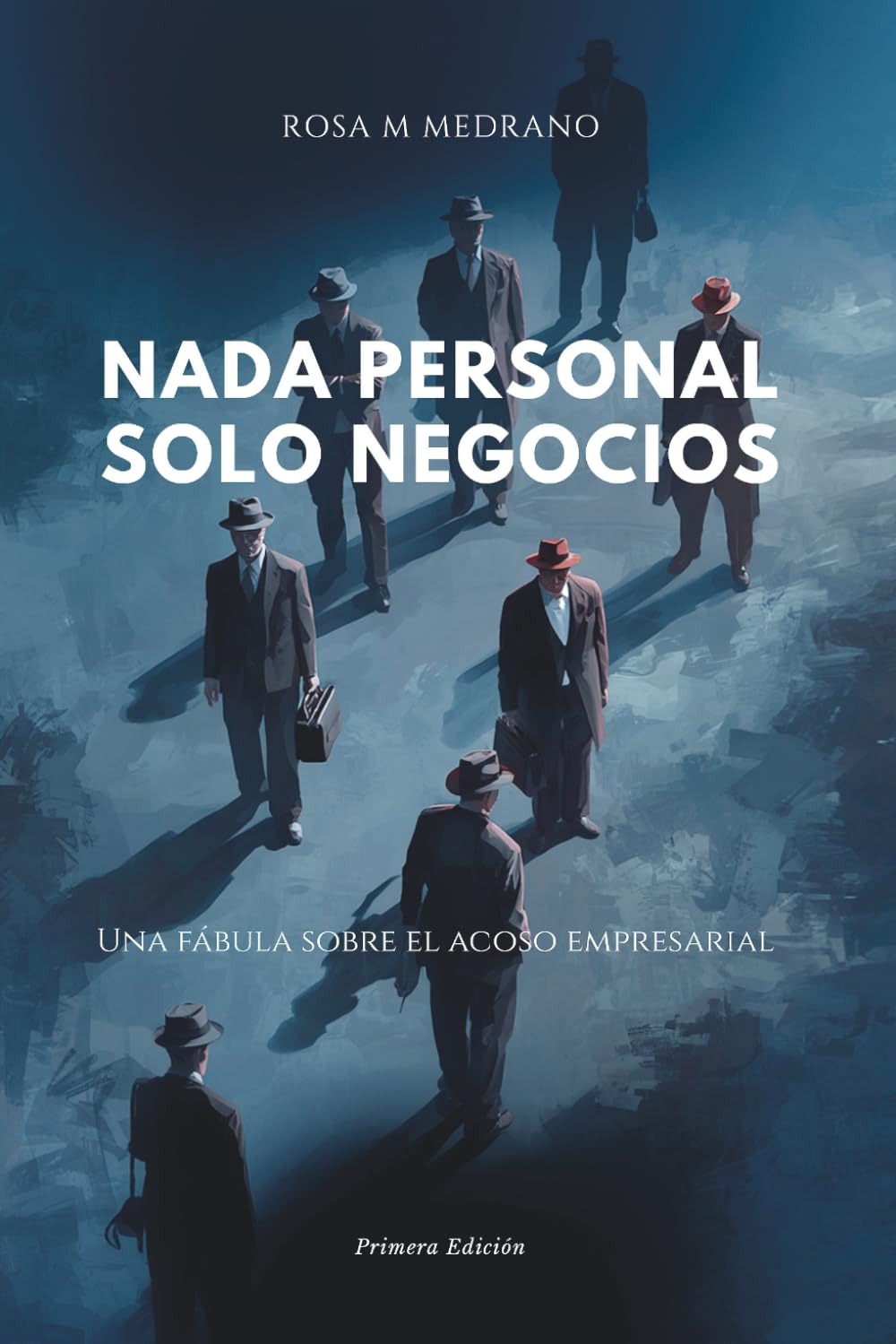 Libro: NADA PERSONAL, SOLO NEGOCIOS: UNA FÁBULA SOBRE EL ACOSO EMPRESARIAL (Spanish Edition)