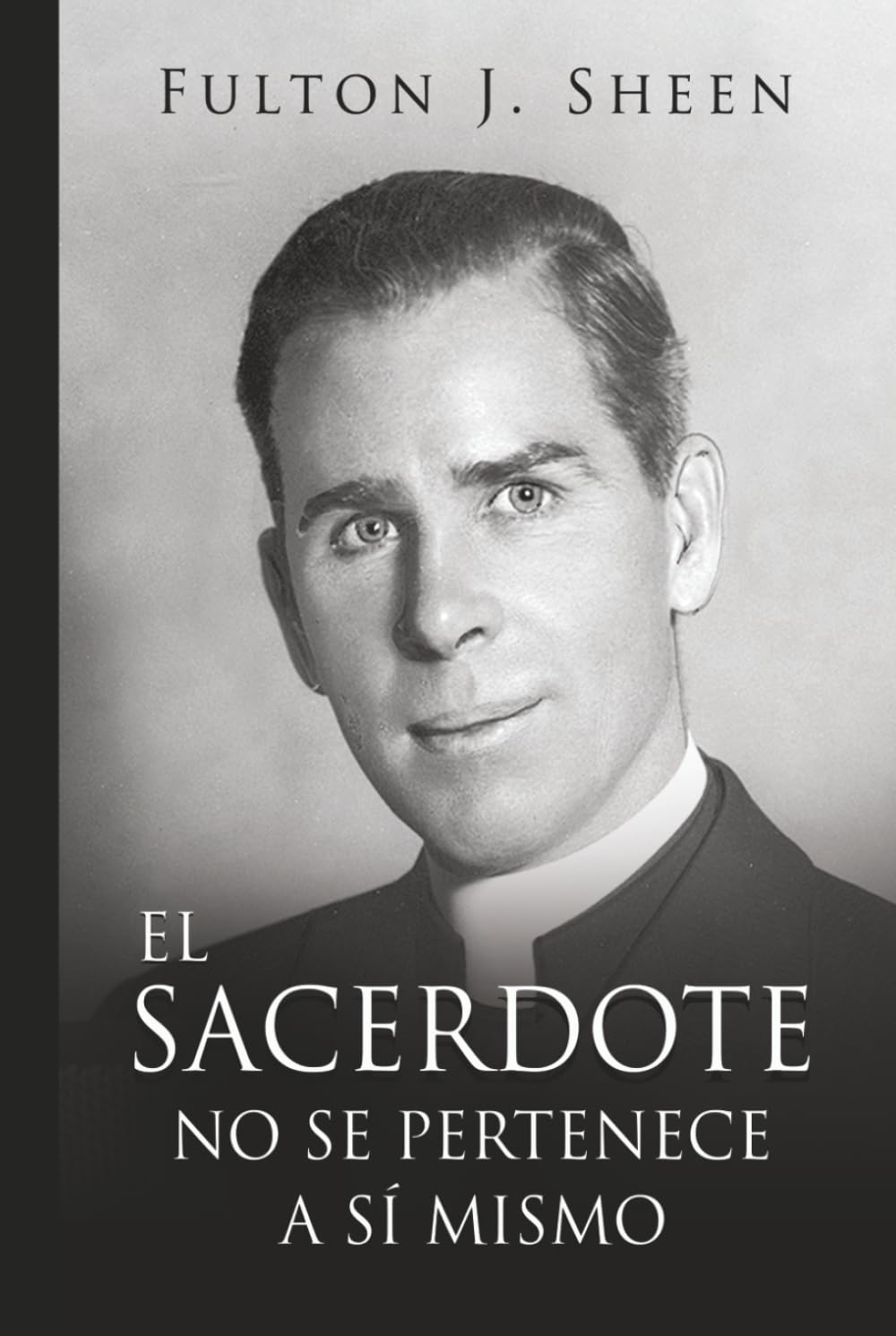Libro: EL SACERDOTE NO SE PERTENECE A SI MISMO