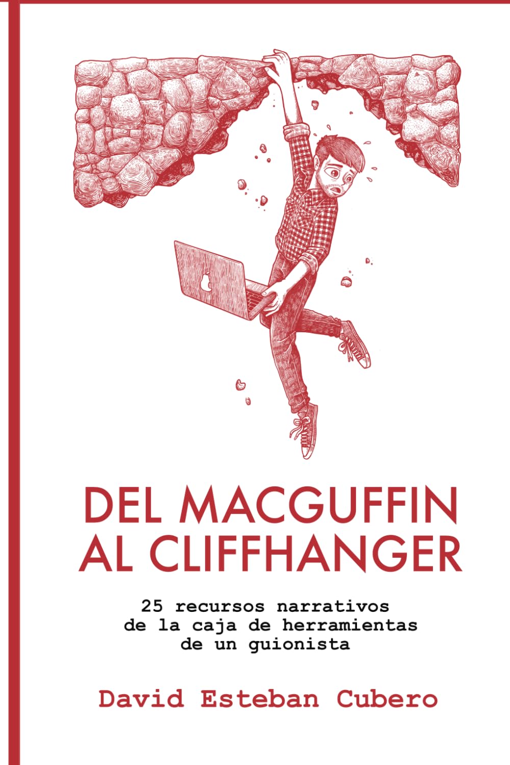 Libro: Del MacGuffin al Cliffhanger: 25 recursos narrativos de la caja de herramientas de un guionista (Biblioteca del guionista)
