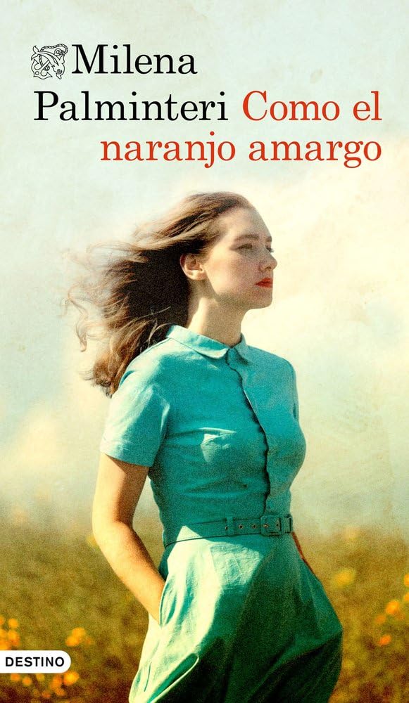 Libro: Como el naranjo amargo: La saga familiar ganadora del premio de los libreros (Áncora & Delfín)