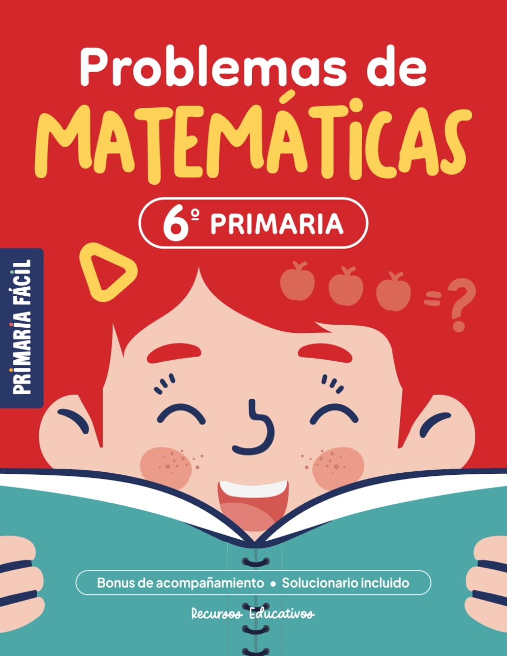 Problemas de Matemáticas 6º de Primaria: Cuaderno de repaso de matemáticas con más de 100 ejercicios para niños de 11 y 12 años