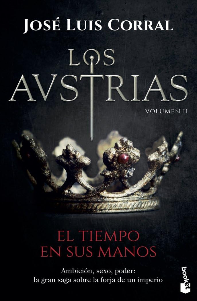 Libro: Los Austrias. El tiempo en sus manos: Los Austrias II (Novela histórica)