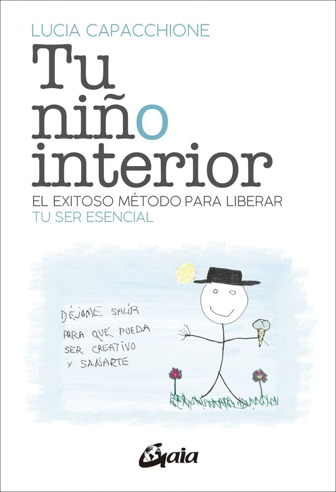 Libro: Tu niño interior: El exitoso método para liberar tu ser esencial. (Psicoemoción)
