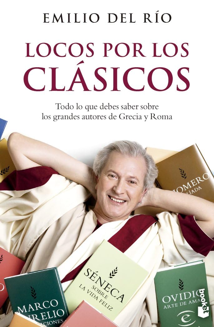 Libro: Locos por los clásicos: Todo lo que debes saber sobre los grandes autores de Grecia y Roma (Ciencias Humanas y Sociales)