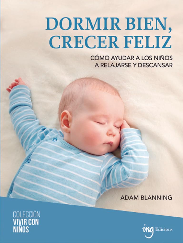 Libro: Dormir bien, crecer feliz: Cómo ayudar a los niños a relajarse y descansar