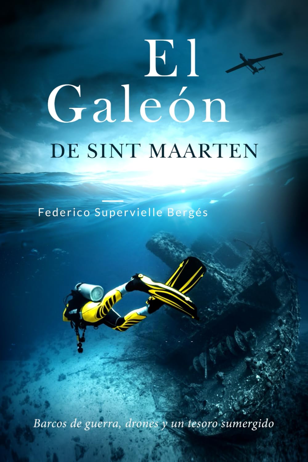 Libro: El galeón de Sint Maarten: Barcos de guerra, drones y un tesoro sumergido (El Albatros) (Spanish Edition)