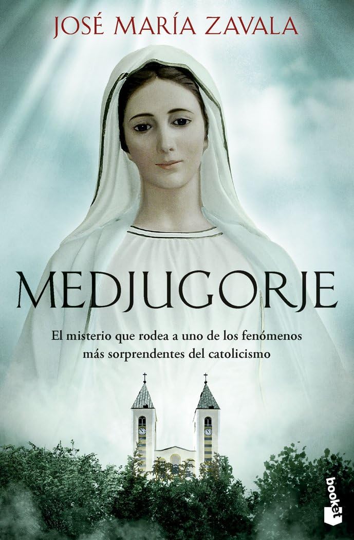 Libro: Medjugorje: El misterio que rodea a uno de los fenómenos más sorprendentes del catolicismo (Ética y Religión)