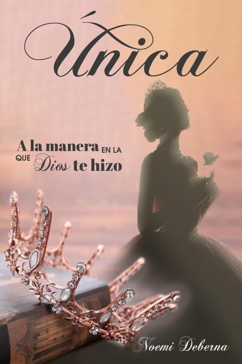 Libro: ÚNICA, A LA MANERA EN LA QUE DIOS TE HIZO