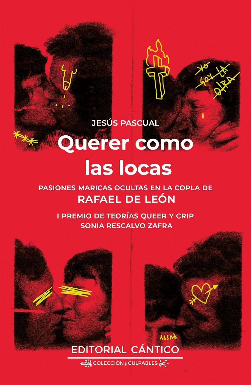 Libro: Querer como las locas; pasiones maricas ocultas en la copla de rafael de león (Culpables)