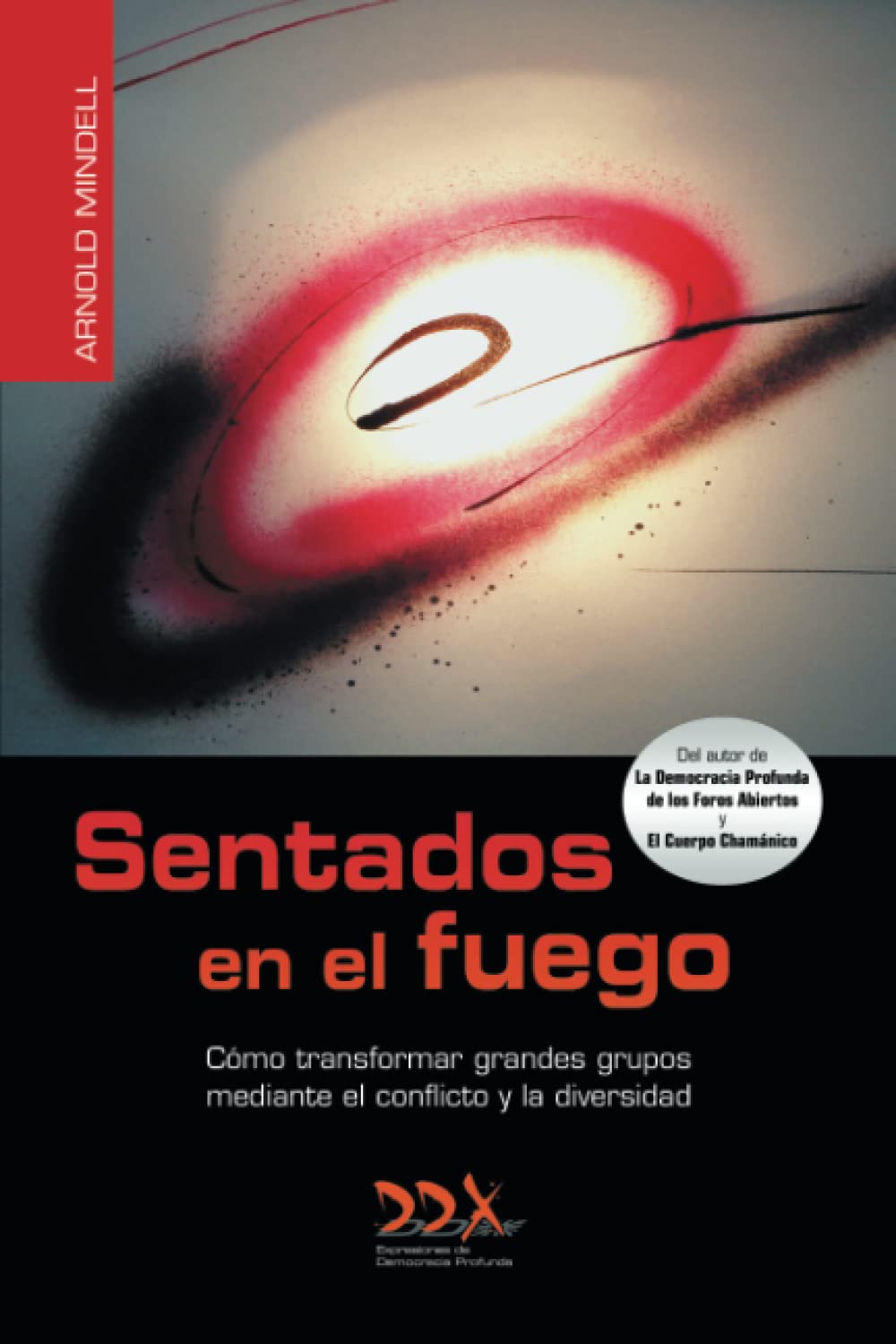 Libro: Sentados en el fuego: Como transformar grandes grupos mediante el conflicto y la diversidad