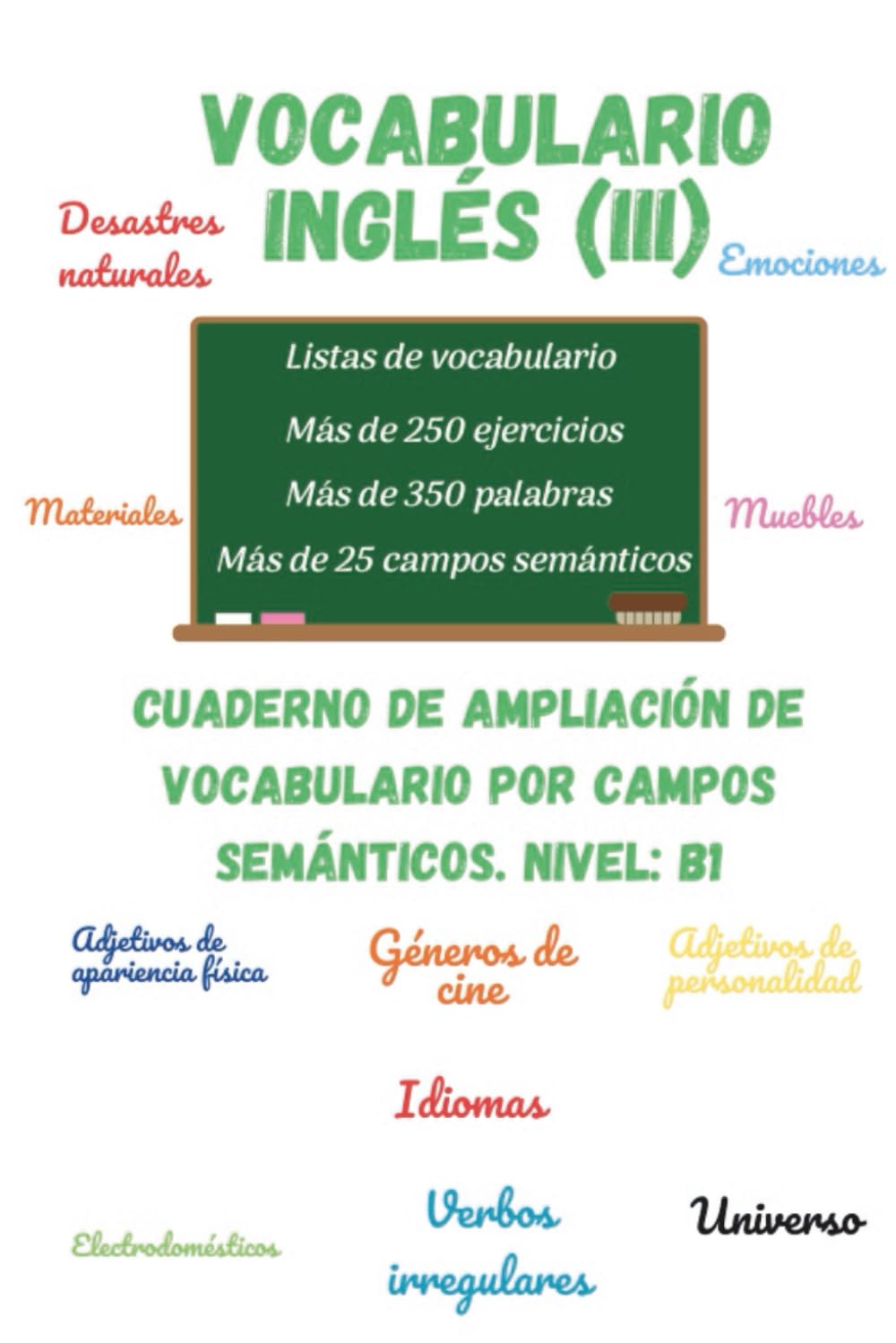 Libro: Vocabulario inglés (III): Cuaderno de ampliación de vocabulario por campos semánticos. Nivel: B1 (Spanish Edition)
