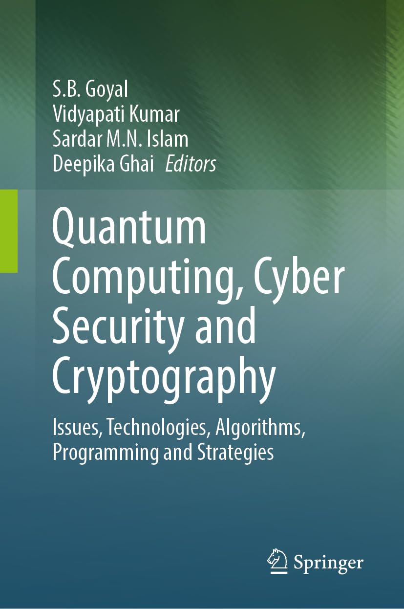 Libro: Quantum Computing, Cyber Security and Cryptography: Issues, Technologies, Algorithms, Programming and Strategies