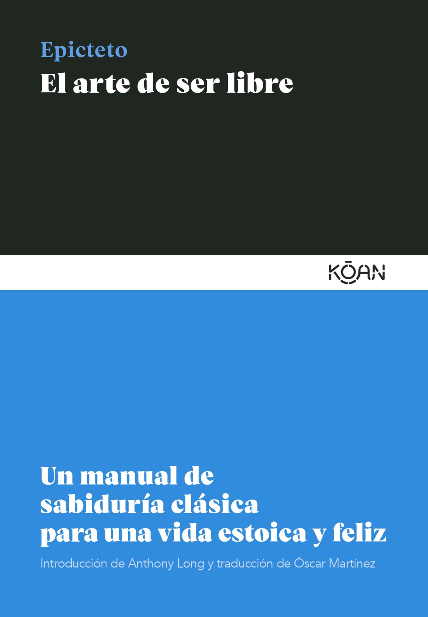 Libro: El arte de ser libre: Un manual de sabiduría clásica para una vida estoica y feliz (Spanish Edition)