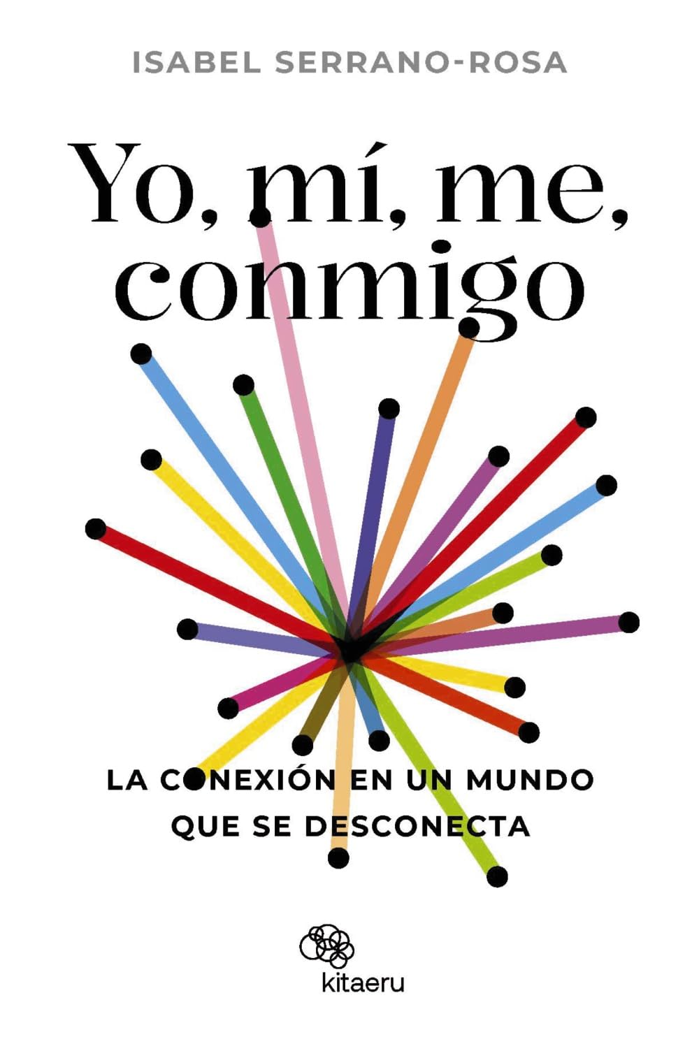Libro: Yo, mí, me, conmigo. La conexión en un mundo que se desconecta