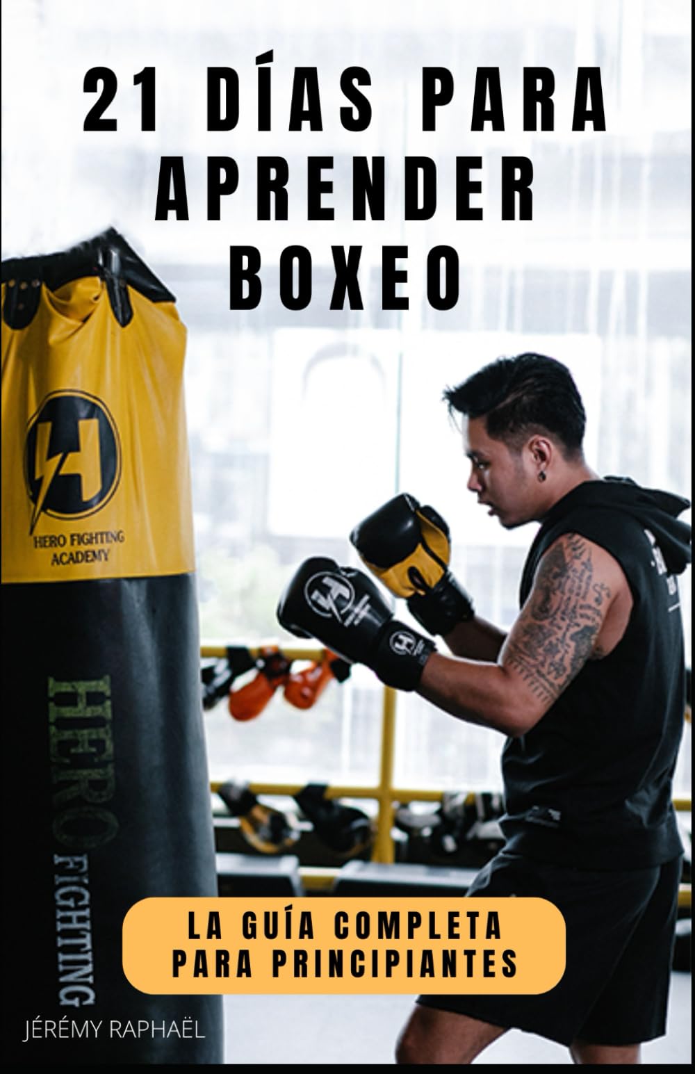 Libro: 21 DÍAS PARA APRENDER BOXEO: La guía completa para principiantes (Spanish Edition)