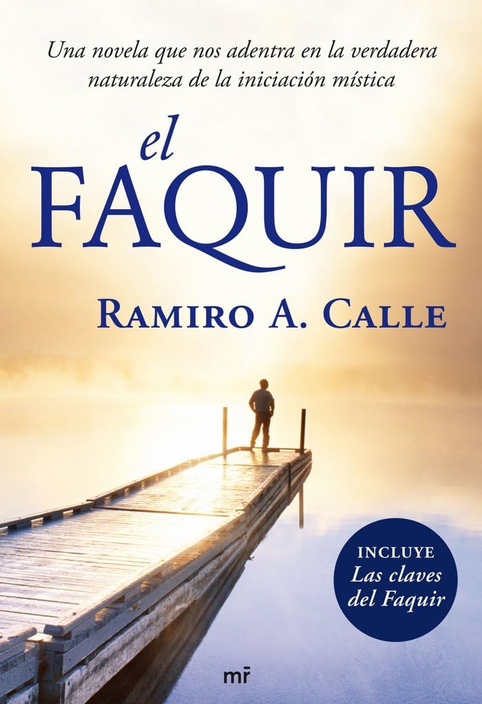 Libro: El Faquir: Una novela que nos adentra en la verdadera naturaleza de la iniciación mística