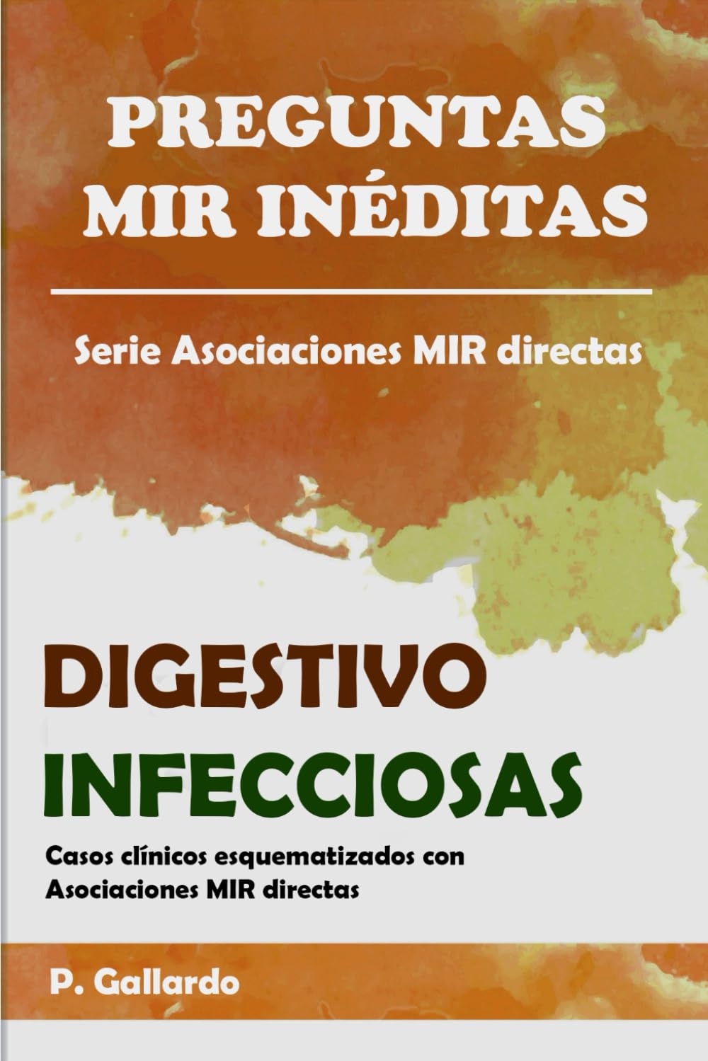 Libro: Preguntas MIR inéditas: Digestivo e infecciosas.: Serie Asociaciones MIR directas (Spanish Edition)