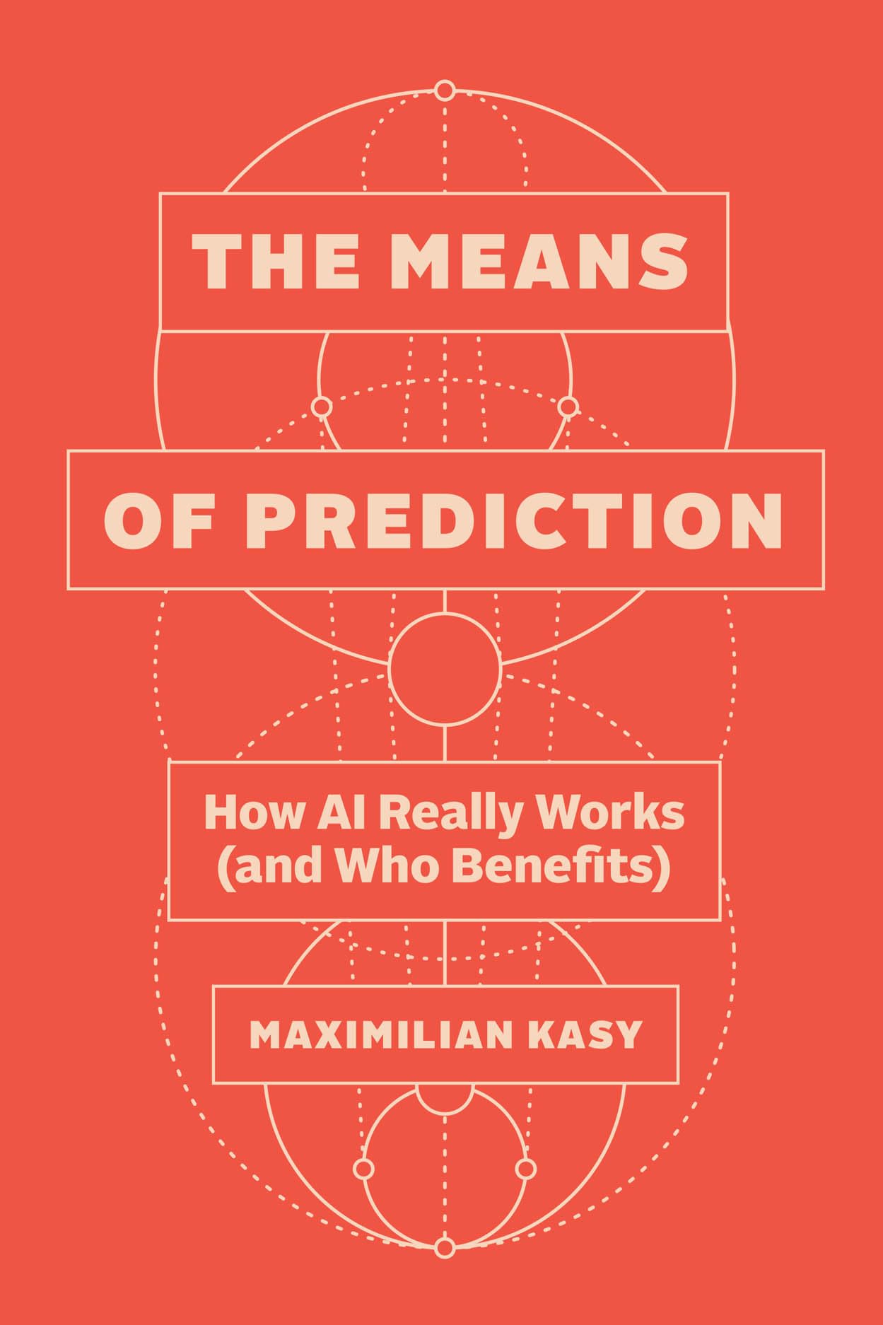 Libro: The Means of Prediction: How AI Really Works (and Who Benefits)