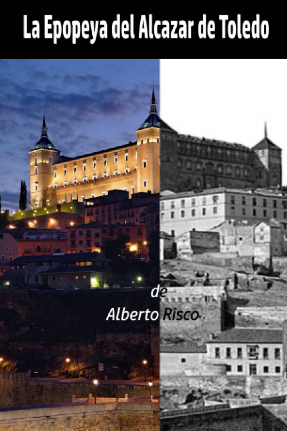 Libro: La Epopeya del Alcazar de Toledo (Spanish Edition)