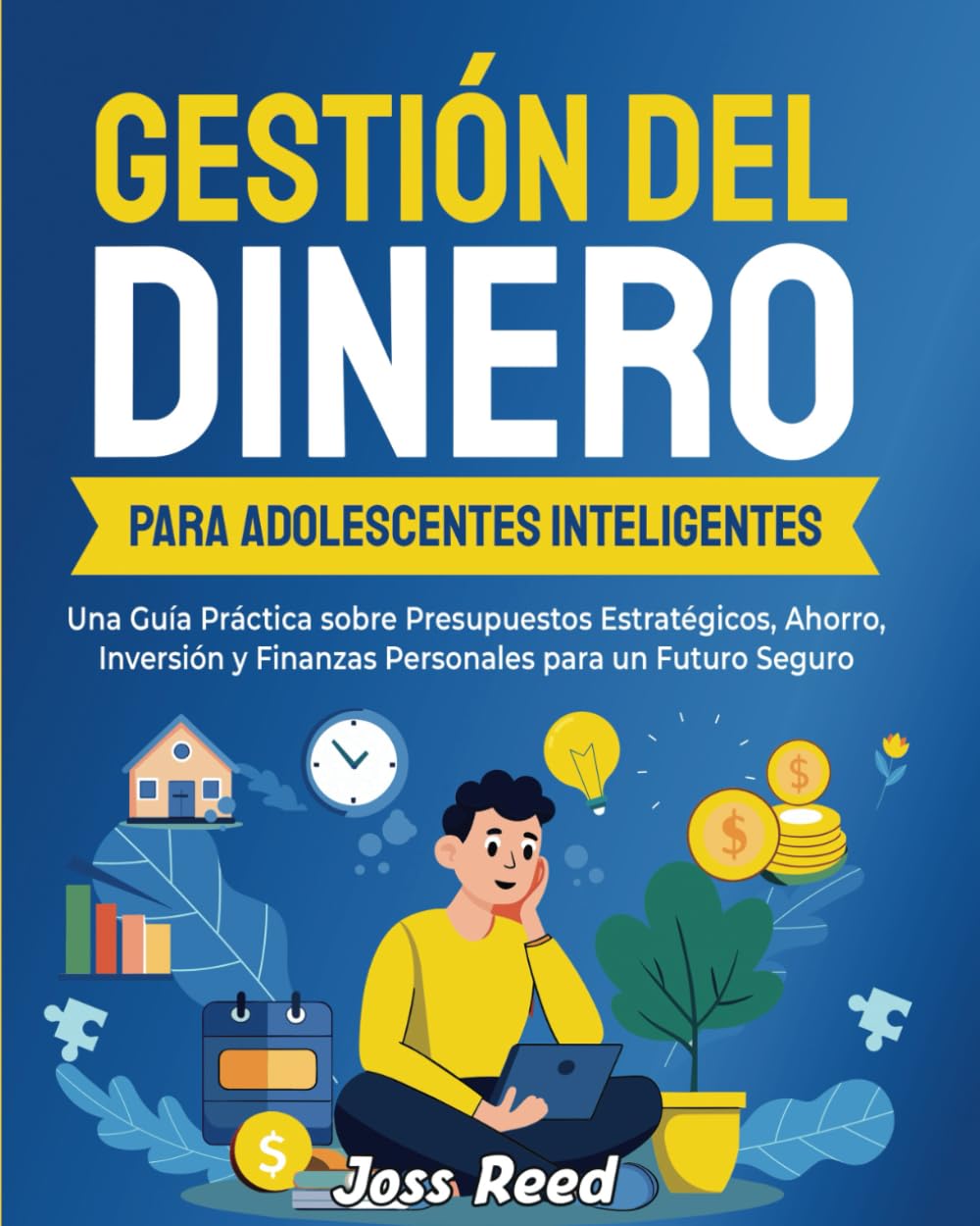 Libro: Gestión del dinero para adolescentes inteligentes: Una guía práctica sobre presupuestos estratégicos, ahorro, inversión y finanzas personales para un ... para adolescentes) (Spanish Edition)