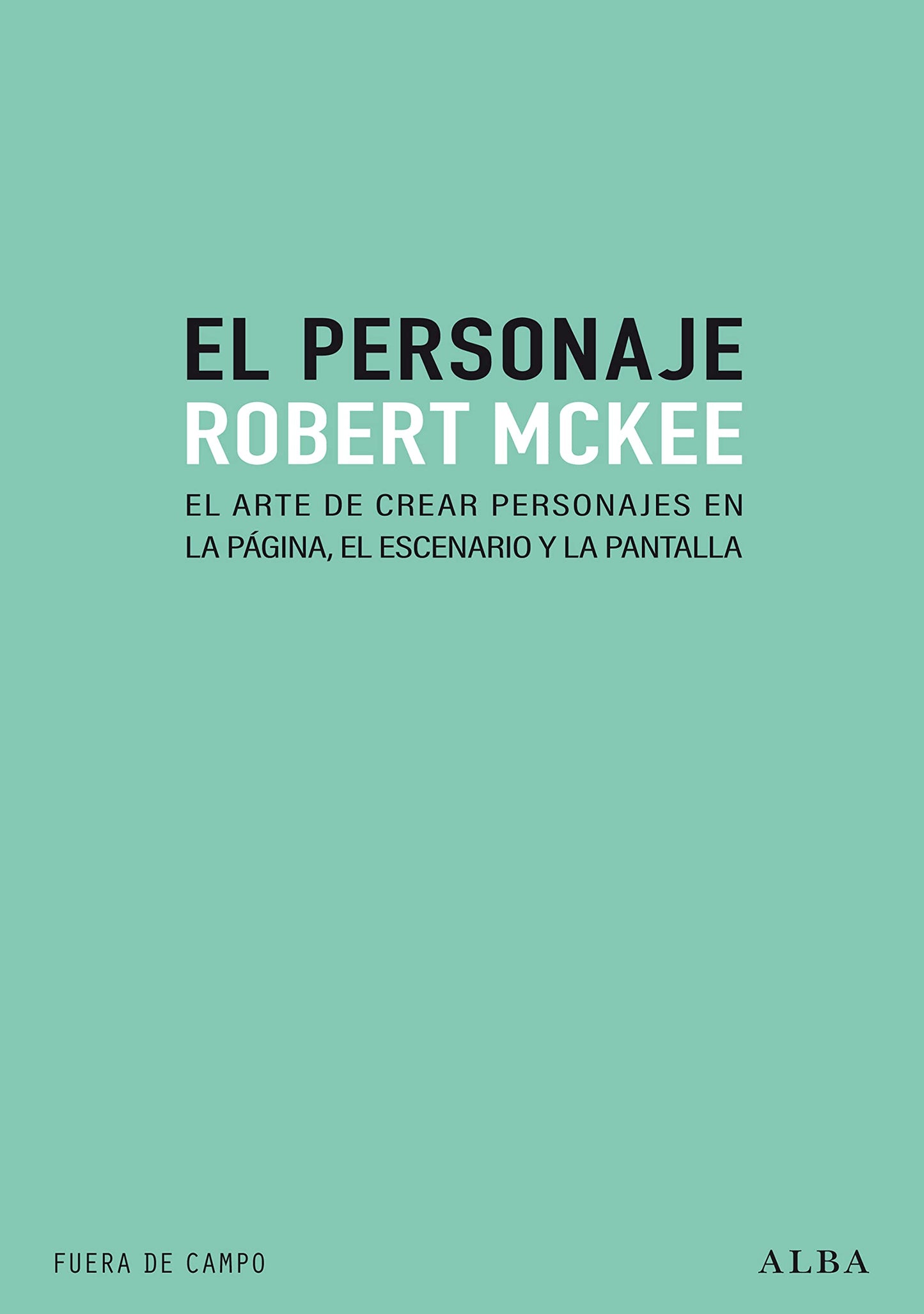 Libro: El personaje: El arte de crear personajes en la página, el escenario y la plantilla (Fuera de campo)