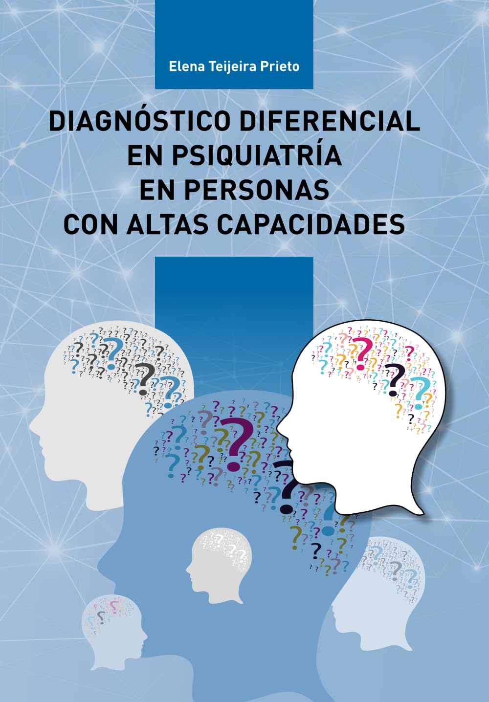 Libro: DIAGNÓSTICO DIFERENCIAL EN PSIQUIATRÍA EN PERSONAS CON ALTAS CAPACIDADES