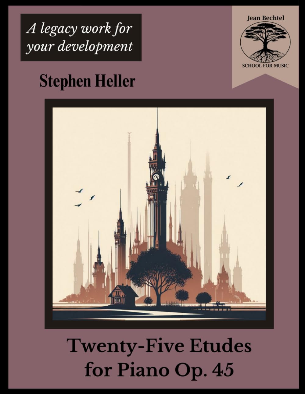 Libro: Op. 45 Twenty-Five Etudes for Piano: Introduction to the Art of Phrasing (Jean Bechtel School for Music Legacy Works)