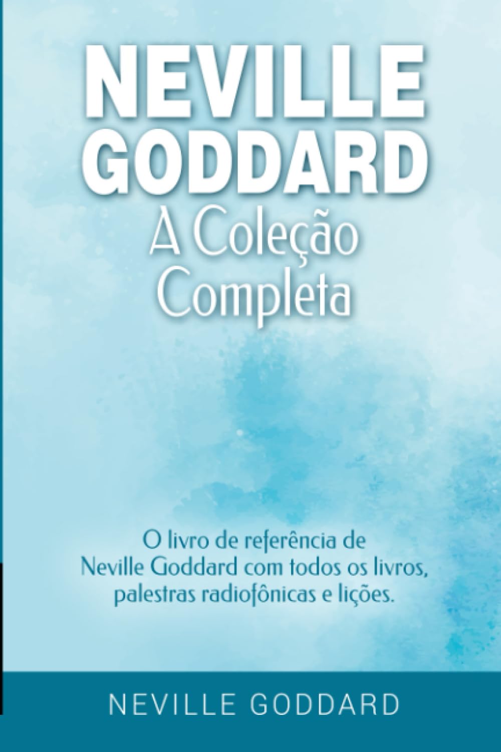 Libro: Neville Goddard - A Coleção Completa: O livro de referência de Neville Goddard com todos os livros, palestras radiofônicas e lições. (Manifestar com ... e a Lei da Assunção) (Portuguese Edition)