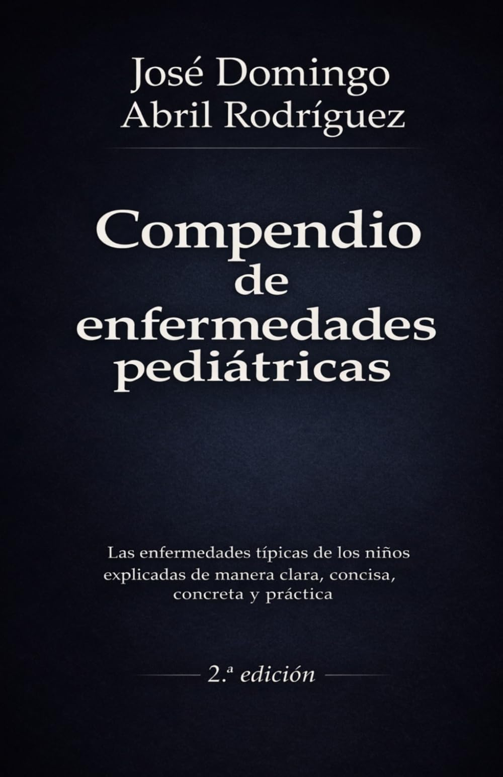 Libro: COMPENDIO DE ENFERMEDADES PEDIÁTRICAS: Las enfermedades típicas de los niños explicadas de manera clara, concisa, concreta y práctica