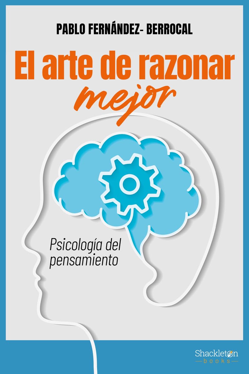Libro: El arte de razonar mejor: Psicología del pensamiento
