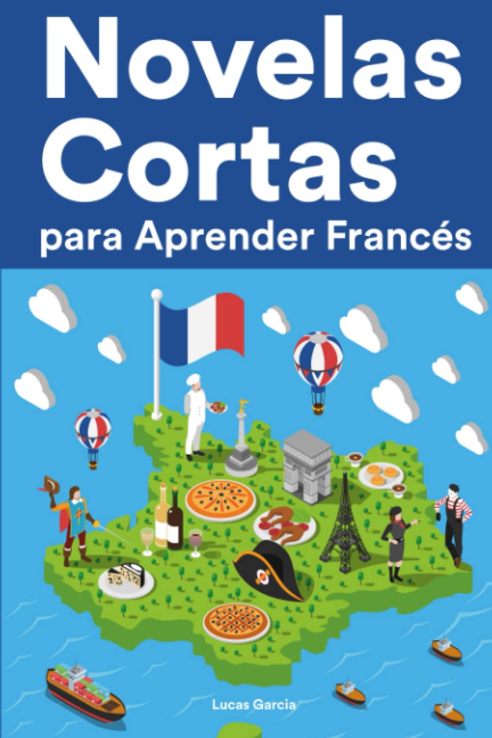 Libro: Novelas Cortas para Aprender Francés: Historias cortas en Francés para principiantes