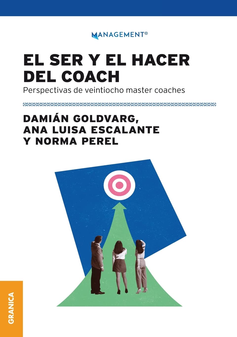 Libro: Ser Y El Hacer Del Coach, El: Perspectivas De Veintiocho Master Coaches (MANAGEMENT)