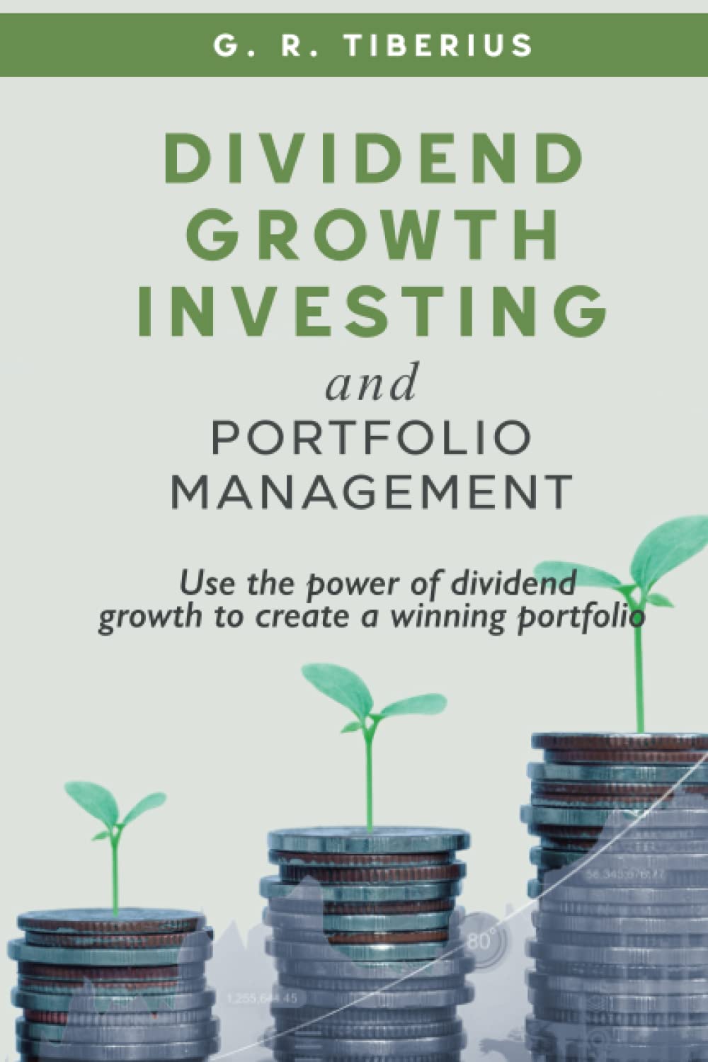 Libro: Dividend Growth Investing and Portfolio Management: Use the Power of Dividend Growth to Create a Winning Portfolio (Kenosis Books: Investing in Unpredictable Markets)