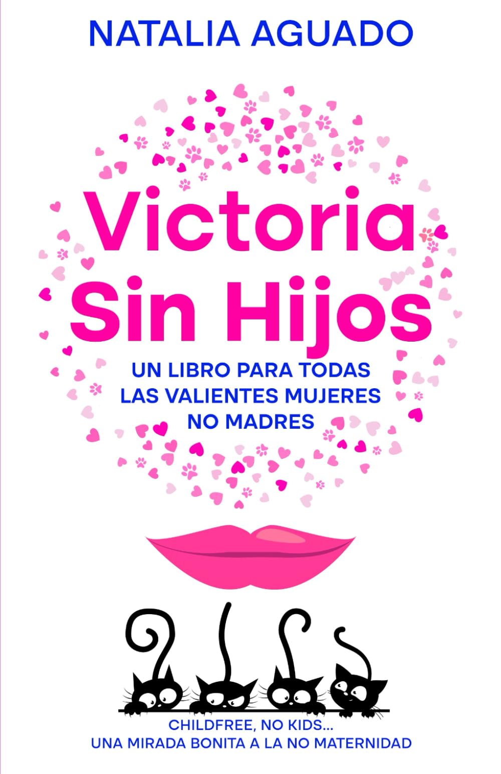Libro: Victoria Sin Hijos: Un libro para todas las valientes mujeres no madres (Spanish Edition)