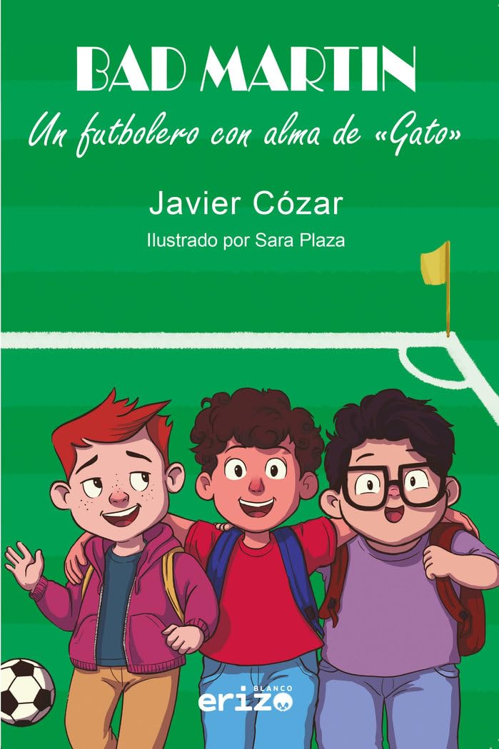 Bad Martín: Un futbolero con alma de "gato" (Infantil / juvenil)