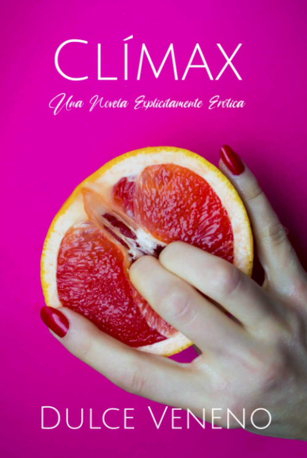 Libro: Clímax: Una Novela Explícitamente Erótica (Spanish Edition)