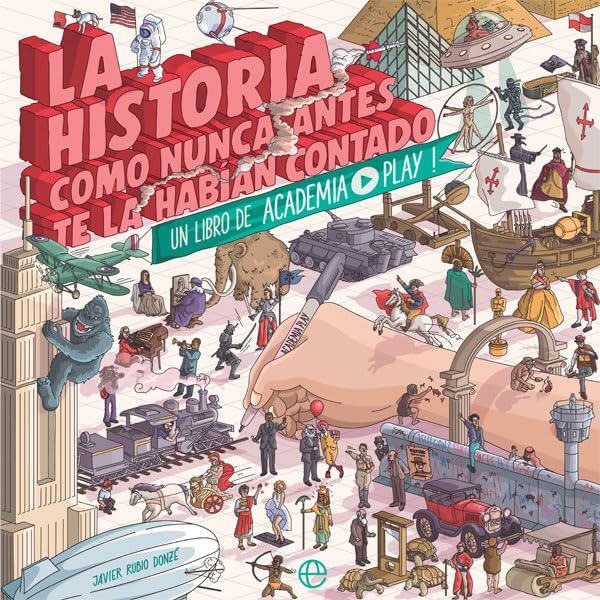 Libro: La Historia como nunca antes te la había contado.: Un libro de Academia Play