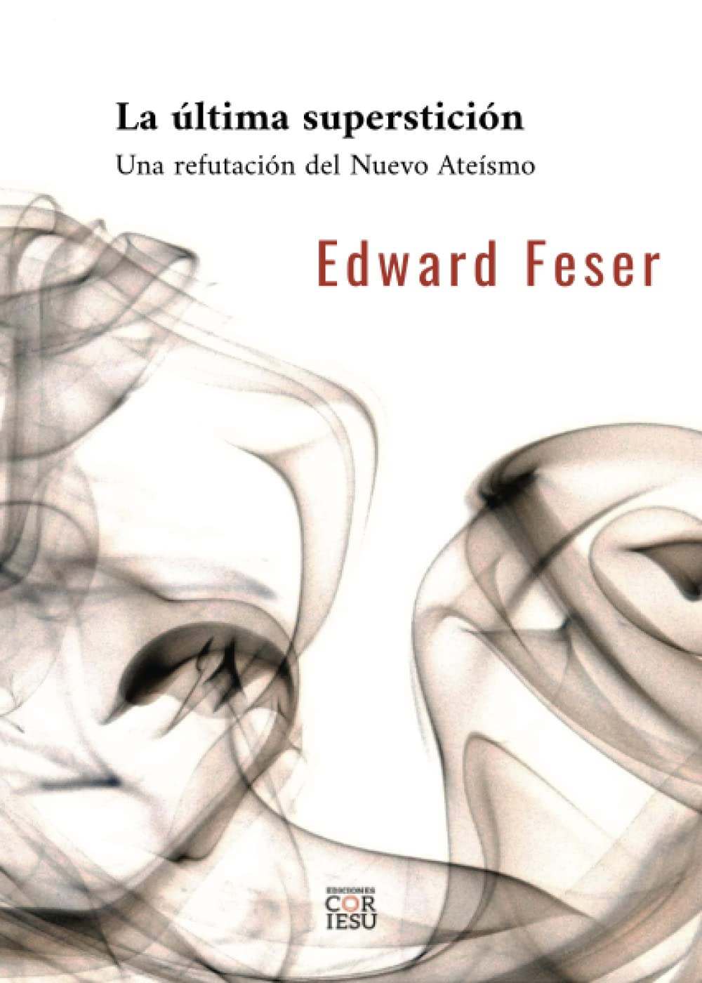 Libro: La última superstición: Refutación del Nuevo Ateísmo (Spanish Edition)