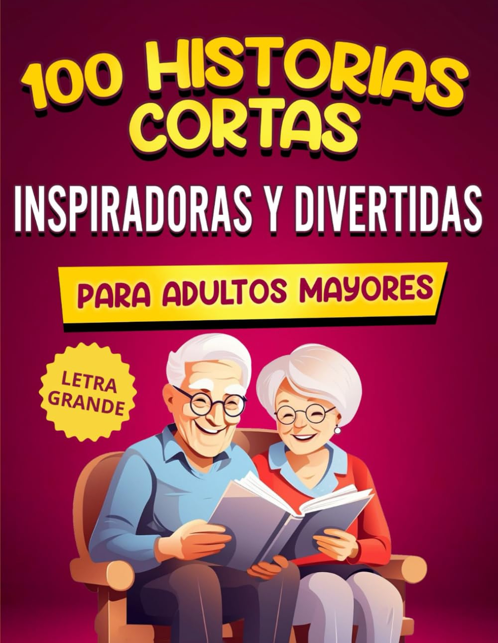 Libro: 100 Historias Cortas Inspiradoras Y Divertidas Para Adultos Mayores: Cuentos Fáciles De Leer Que Provocan Risas, Evocan Recuerdos Y Estimulan La Mente