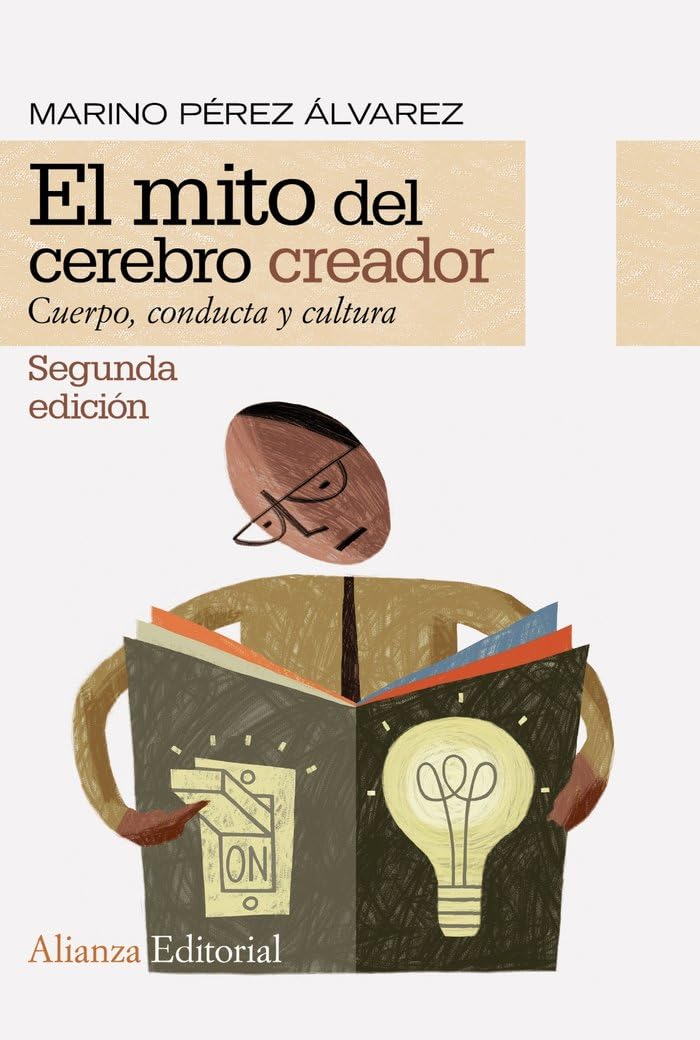 Libro: El mito del cerebro creador: Cuerpo, conducta y cultura (Alianza Ensayo)