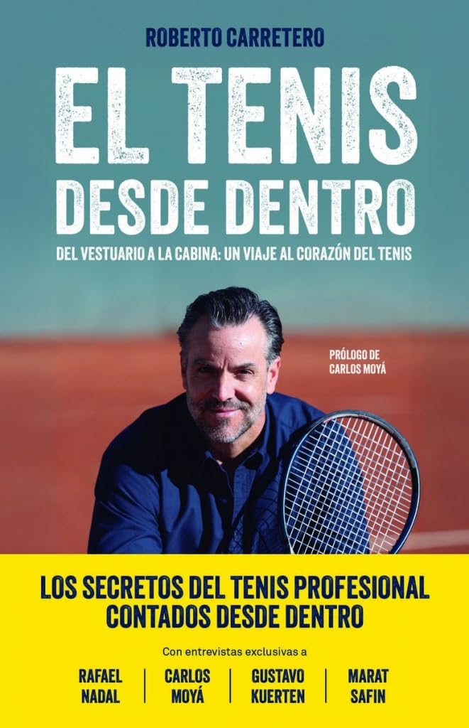 Libro: El tenis desde dentro: Del vestuario a la cabina: un viaje al corazón del tenis