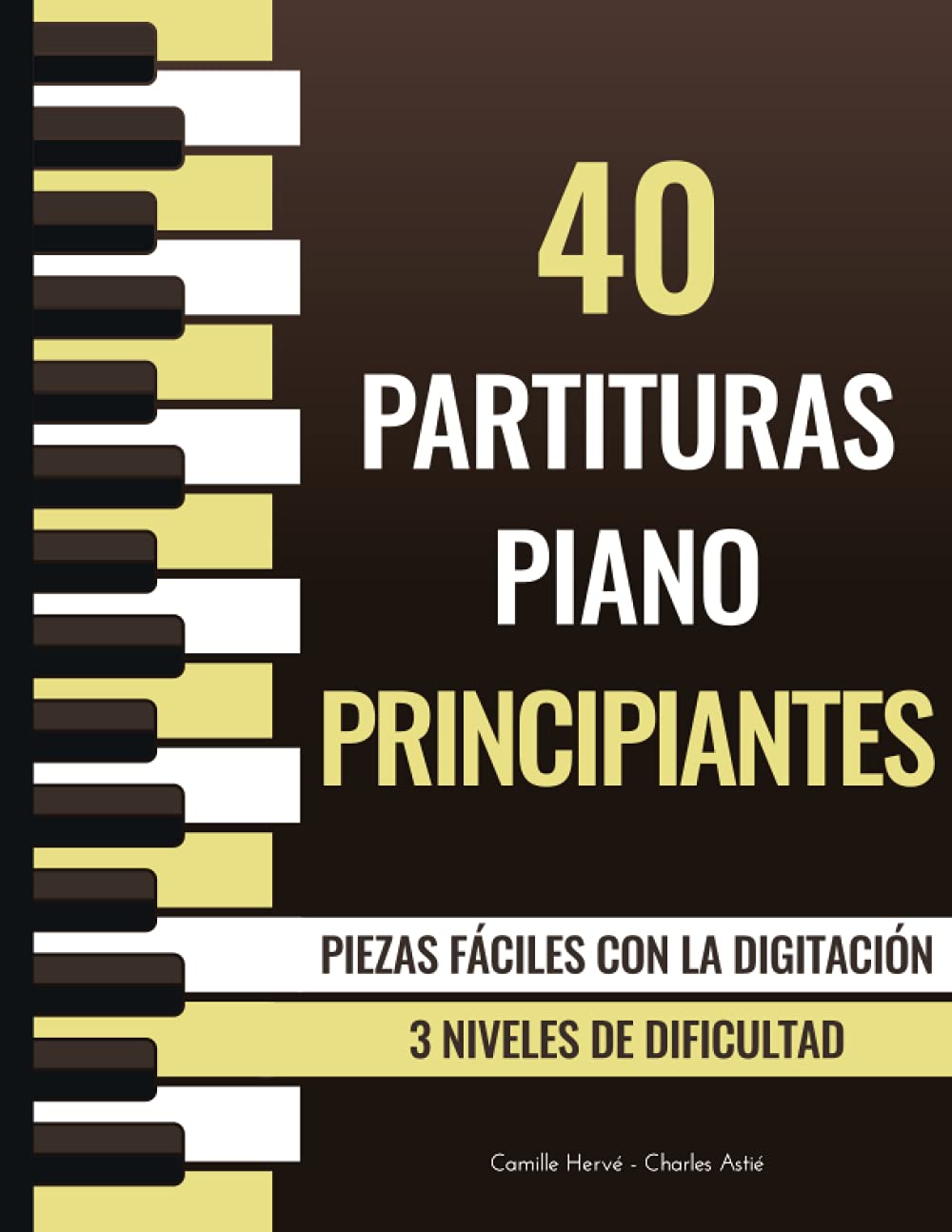 Libro: 40 Partituras Piano Principiantes - Piezas fáciles con la digitación - 3 niveles de dificultad: Chopin, Bach, Beethoven, Satie, Mozart, Brahms...