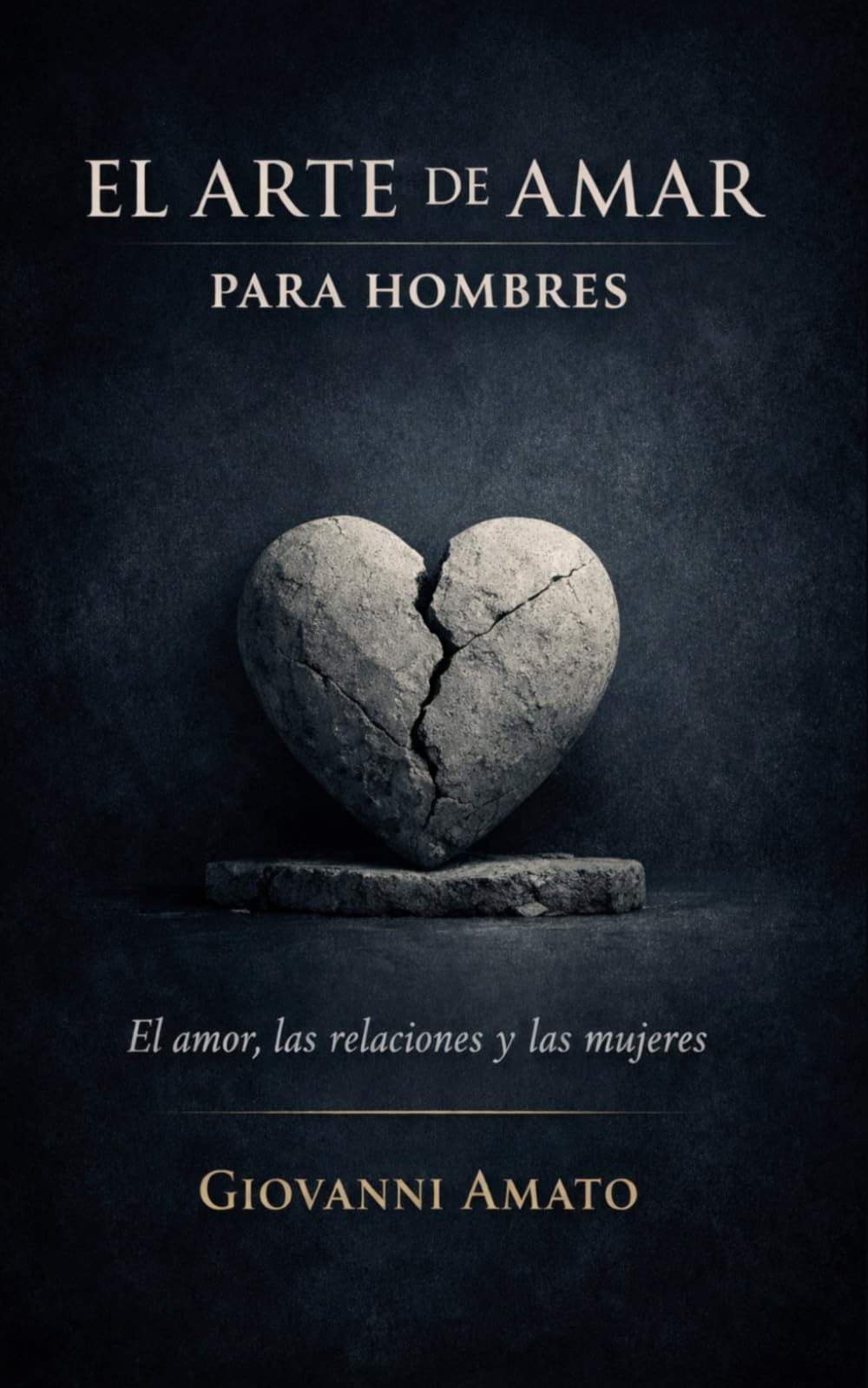 Libro: El Arte de Amar para Hombres: El Amor, La Relaciones y Las Mujeres (El Arte de la Seducción) (Spanish Edition)