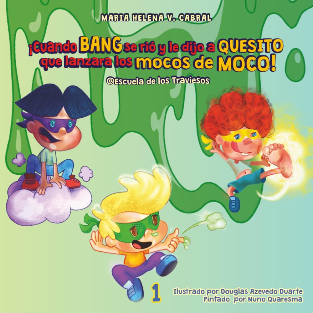 Libro: Cuando BANG se rió y le dijo a QUESITO que lanzara los mocos de MOCO! @ESCUELA DE LOS RUFIANES (¡Las AVENTURAS de QUESITO, BANG y MOCO!)