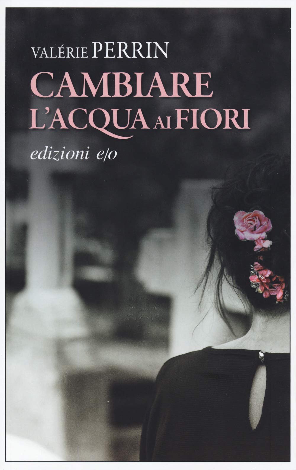 Libro: "Cambiare l'acqua ai fiori"