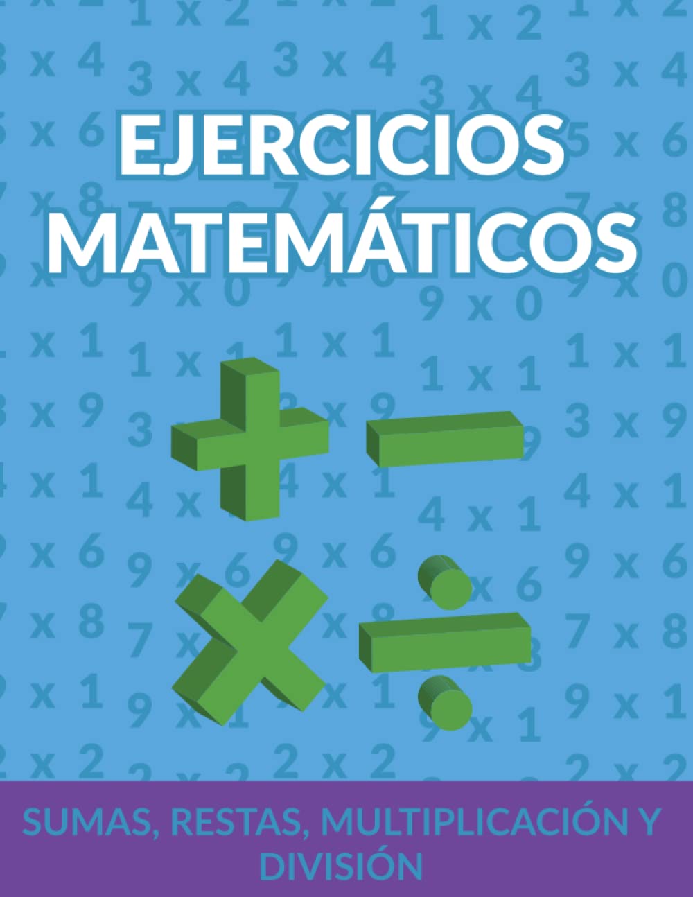 Libro: Ejercicios matemáticos de sumas, restas , multiplicación y división (Spanish Edition)