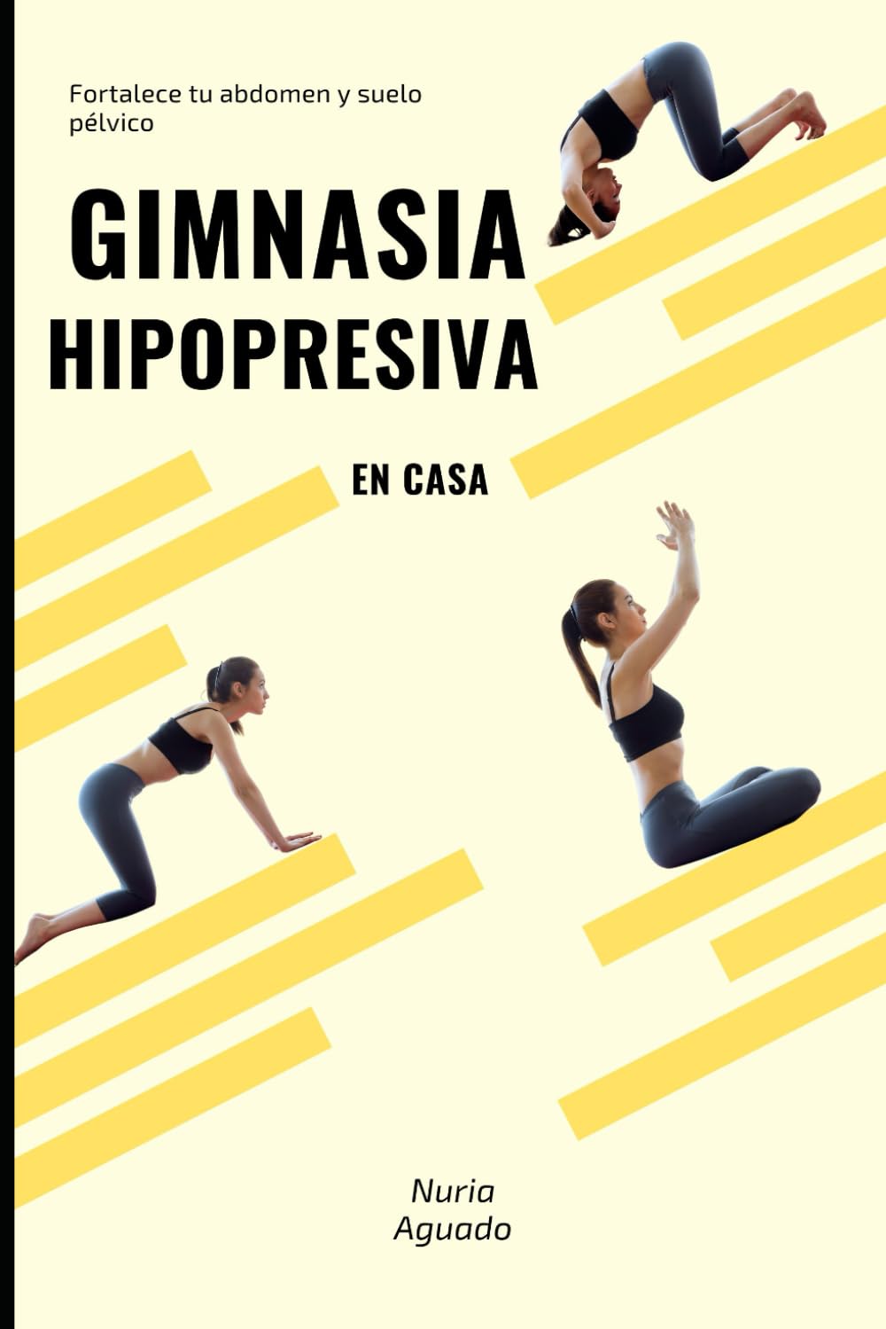 Libro: GIMNASIA HIPOPRESIVA EN CASA: Fortalece tu abdomen y suelo pélvico
