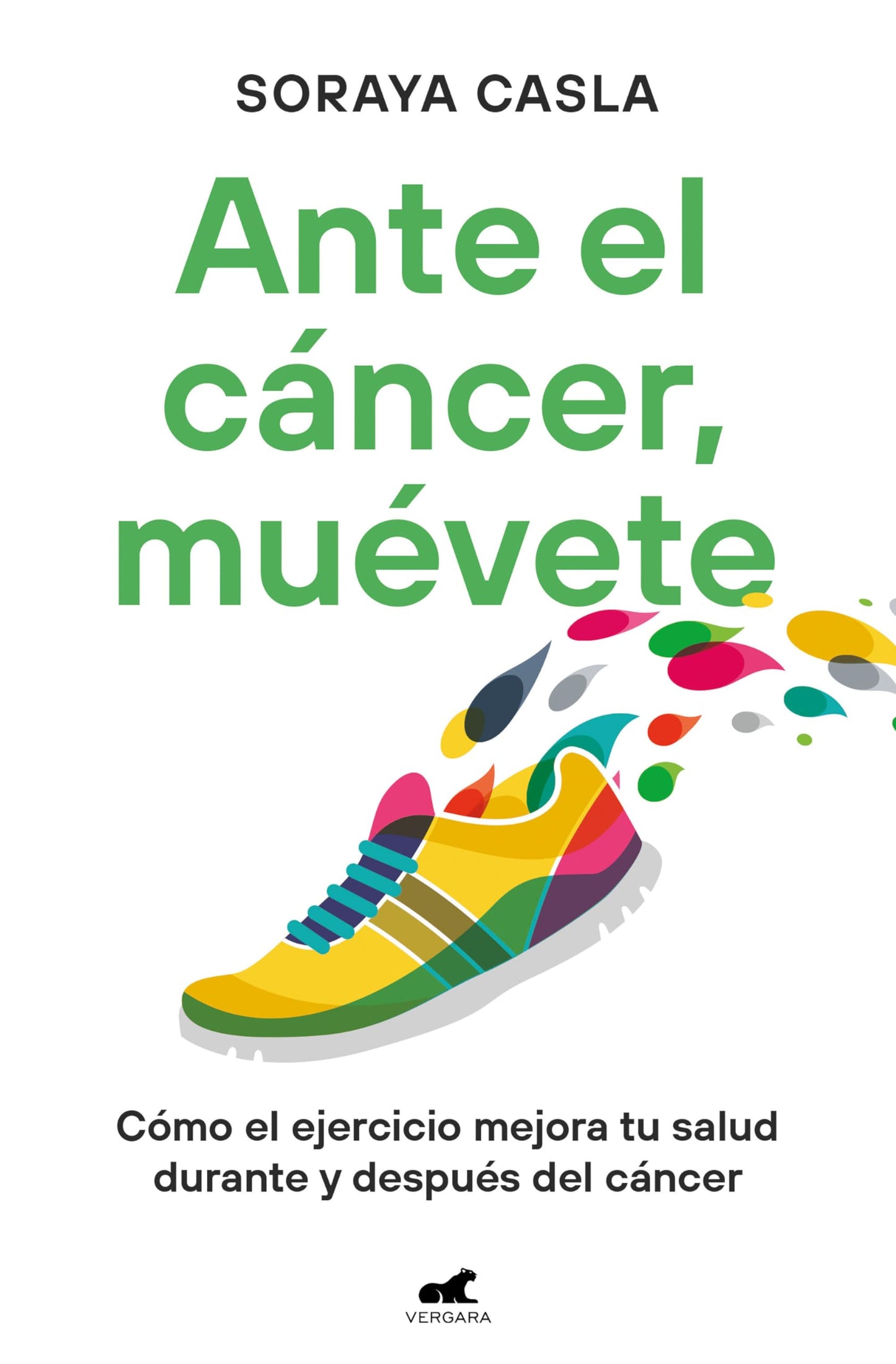 Libro: Ante el cáncer, muévete: Cómo el ejercicio mejora tu salud durante y después del cáncer (Vergara)